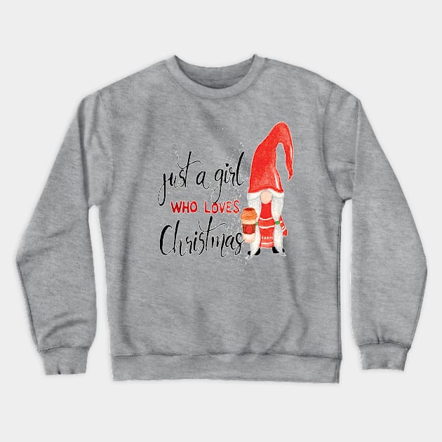 Just a girl who loves Christmas Crewneck Sweatshirt by sayed20